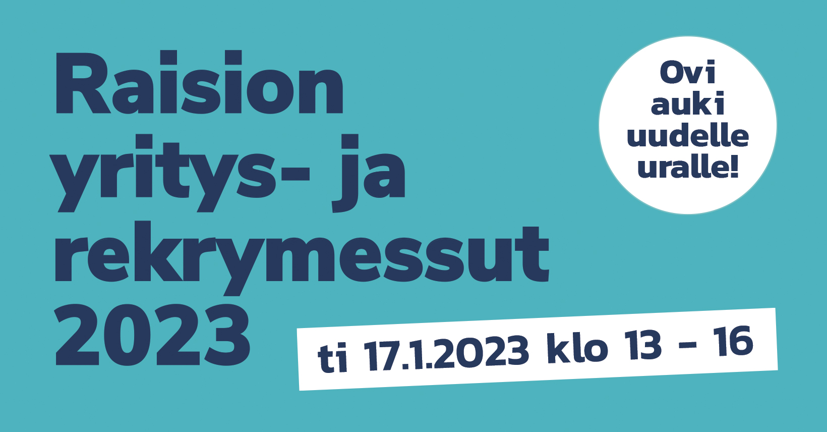 Raision yritys- ja rehrymessut 2023 tiistaina 17.1.2023 klo 13 - 16. Ovi auki uudelle uralle!