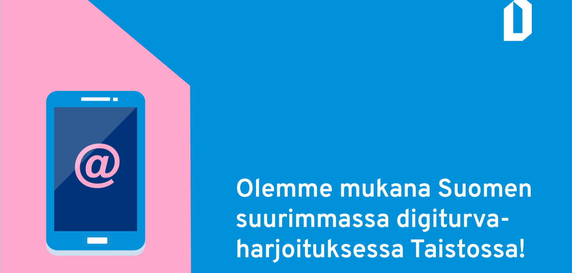 Taisto-harjoituksen tiedote: Olemme mukana Suomen suurimmassa digiturvaharjoituksessa Taistossa!