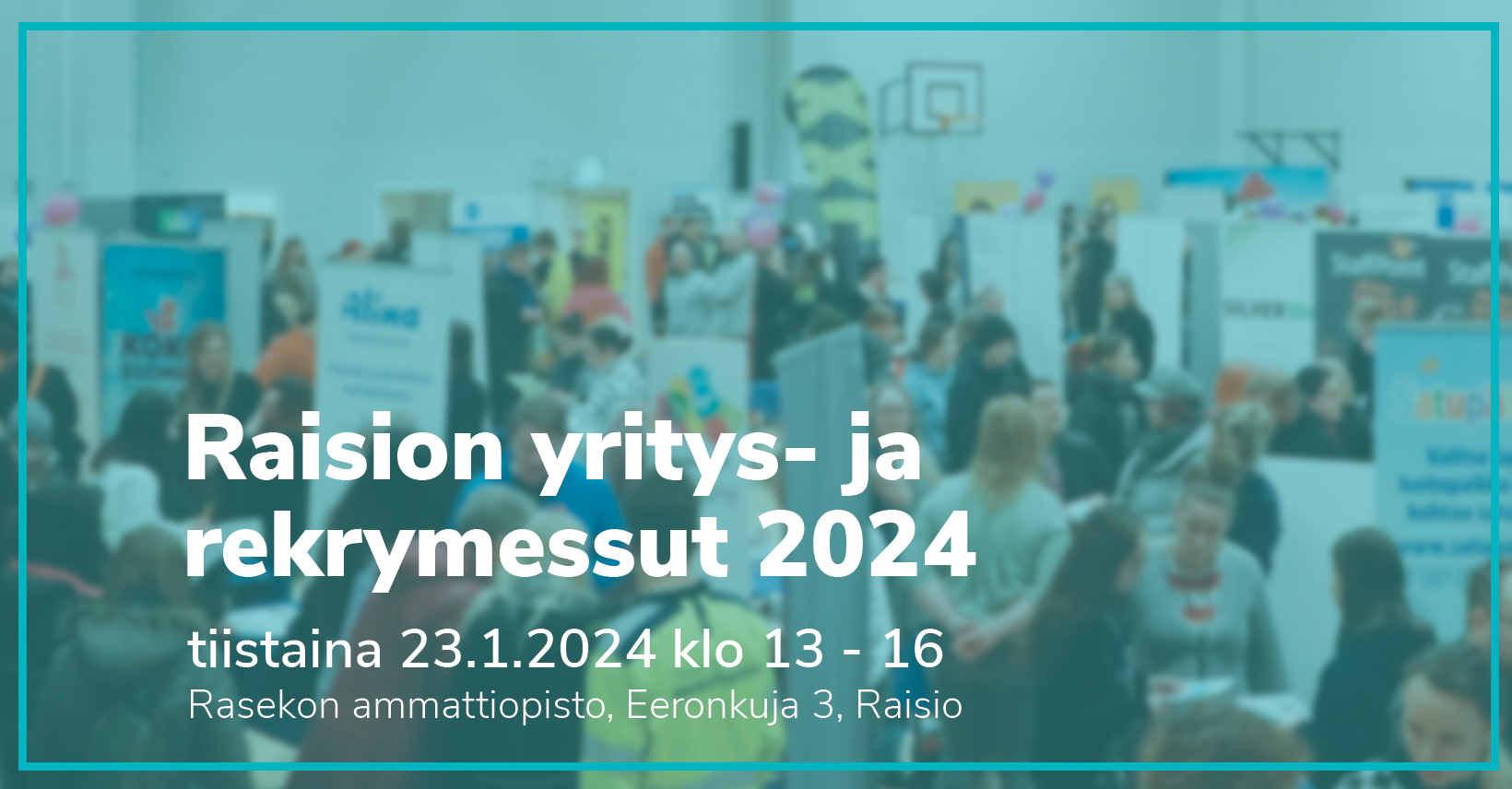 Sumennettu kuva yleisöstä. Kuvan päällä turkoosi väri ja valkoisella teksti Raision Yritys- ja rekrymessut 2024.