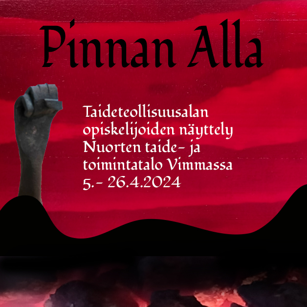 Tummanpunaisella pohjalla rautainen käsi nyrkissä sekä mustaa aaltoa, teksti "Taideteollisuusalan opiskelijoiden näyttely Nuorten taide- ja toimintatalo Vimmassa 5.-26.4.2024.